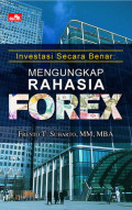 Investasi Secara Benar : Mengungkap Rahasia Forex