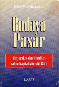 Budaya Pasar; masyarakat dan moralitas dalam kapitalisme Asia baru