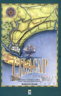 Cilacap (1830-1942) : bangkit dan runtuhnya suatu pelabuhan di Jawa