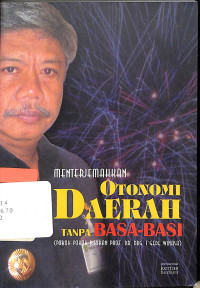 Menterjemahkan Otonomi Daerah tanpa Basa-basi