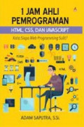 1 Jam Ahli Pemrograman: HTML, CSS, Dan Javascript : Kata Siapa Web Programming Sulit?