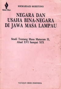 NEGARA DAN USAHA BINA-NEGARA DI JAWA MASA LAMPAU (STUDI TENTANG MASA MATARAM 2, ABAD XVI SAMPAI XIX)