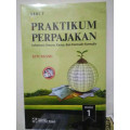 Praktikum Perpajakan : Informasi Umum, kasus, dan formulir-formulir Buku 1