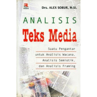 Analisis Teks Media Suatu Pengantar untuk Analisis Wacana, Analisis Semiotik, dan Analisis Framing