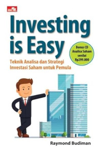 Investing Is Easy: Teknik Analisa dan Strategi Investasi Saham Untuk Pemula