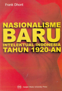 Nasionalisme Baru: Intelektual Indonesia Tahun 1920-an