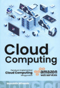 Cloud Computing: Panduan Implementasi Cloud Computing Menggunakan Amazon Web Services