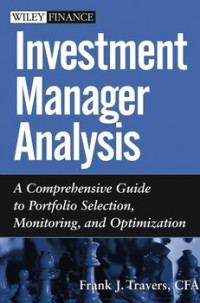Investment Manager Analysis: A Comprehensive Guide to Portofolio Selection, Monitoring, and Optimization