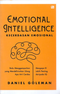 Emotional Intelligence : Kecerdasan Emosional (Mengapa EI Lebih Penting daripada IQ)