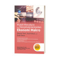 Mudah Memahami dan Mengimplementasikan Ekonomi Makro : Disertasi Teori, Soal Diskusi, dan Studi Kasus