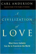 Civilization of Love: What Every Catholic can do to transform the world