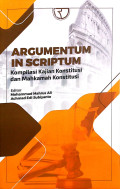 Argumentum in Scriptum: Komplikasi kajian Konstitusi dan Mahkamah Konstitusi