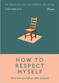 How to Respect Myself ; Seni Menghargai Diri Sendiri