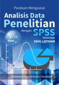Panduan Menguasai Analisis data Penelitian dengan SPSS disertai dengan Soal Latihan