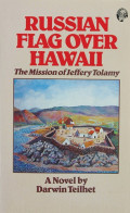 Russian Flag Over Hawaii ; The Mission of Jeffery Tolamy