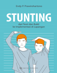 Stunting dari Teori dan Bukti ke Implementasi di Lapangan