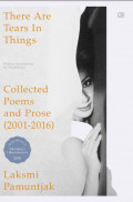 There Are Tears In Things ; Collected Poems and Prose (2001-2006)