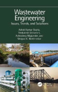Wastewater Engineering : Issues, Trends, and Solutions