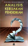 Analisis Kebijakan Pendidikan : Suatu Pengantar.