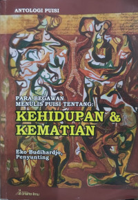 Para Begawan Menulis Puisi Tentang: Kehidupan & Kematian