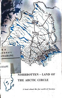 Norrbotten - Land of The Arctic Circle: A book about the far north of Sweden