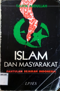 Islam dan dan Masyarakat Pantulan Sejarah Indonesia