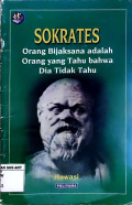 Sokrates orang bijaksana adalah orang yang tahu bahwa dia tidak