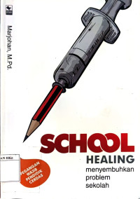 School Healing: Menyembuhkan problem sekolah