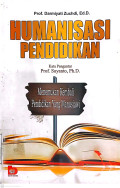 Humanisasi Pendidikan : Menemukan Kembali Pendidikan yang Manusiawi