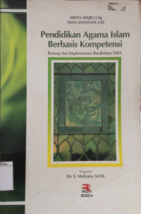 Pendidikan Agama Islam Berbasis Kompetensi; Konsep dan Implementasi Kurikulum 2004