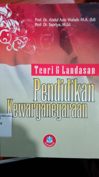 Teori dan Landasan Pendidikan Kewarganegaraan