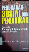 Perubahan Sosial dan Pendidikan : Pengantar Pedagogik Transformatif untuk Indonesia