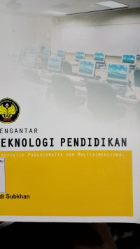 Pengantar Teknologi Pendidikan: Persspektif, Paradigmatif dan Multidimensional