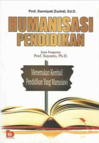 Humanisasi Pendidikan : Menemukan Kembali Pendidikan yang Manusiawi