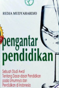 Pengantar Pendidikan: sebuah studi awal tentang dasar-dasar pendidikan pada umumnya dan pendidikan di Indonesia
