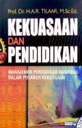 Kekuasaan dan Pendidikan: Manajemen Pendidikan Nasional dalam Pusaran Kekuasaan
