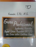 Guru Profesional: Implementasi Kurikulum Tingkat Satuan Pendidikan (KTSP) dan Sukses Dalam Sertifikasi Guru
