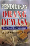 Pendidikan Orang Dewasa : Dari Teori Hingga Aplikasi