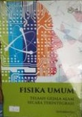 Fisika Umum : Telaah Gejala Alam Secara Terintegrasi