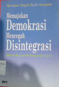 Memajukan Demokrasi Mencegah Disintegrasi sebuag Wacana Pembangunan Politik
