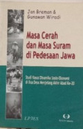 MASA CERAH DAN MASA SURAM DIPEDESAAN JAWA : STUDI KASUS DINAMIKA SOSIO-EKONOMI DI DUA DESA MENJELANG AKHIR ABAD KE-20