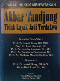 Pakar Hukum Menyatakan Akbar Tandjung Tidak Layak Jadi Terdakwa