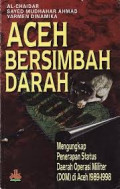 Aceh Bersimbah Darah: Mengungkap Penerapan Status Daerah Operasi Militer (DOM) di Aceh 1989-1998