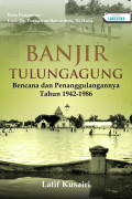 Banjir Tulungagung : Bencana dan Penanggulangannya Tahun 1942-1986