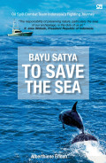 Bayu Satya : To Save The Sea