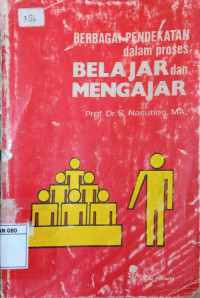 Berbagai Pendekatan Dalam Proses Belajar dan Mengajar