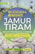 Budidaya & Bisnis Jamur Tiram Secara Tradisional & Modern