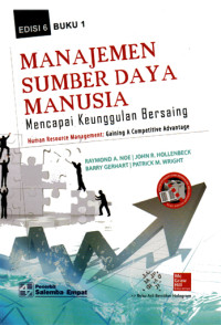 Manajemen Sumber Daya Manusia: Mencapai Keunggulan Bersaing = Human Resource Management: Gaining A Competitive Advantage Buku 1