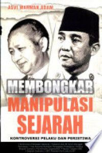 Membongkar Manipulasi Sejarah, Kontroversi Pelaku Dan Peristiwa
