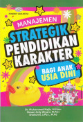 Manajemen Strategik Pendidikan karakter : Bagi Anak Usia Dini